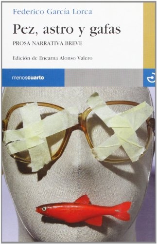 PEZ, ASTRO Y GAFAS: PROSA NARRATIVA BREVE Menos4.