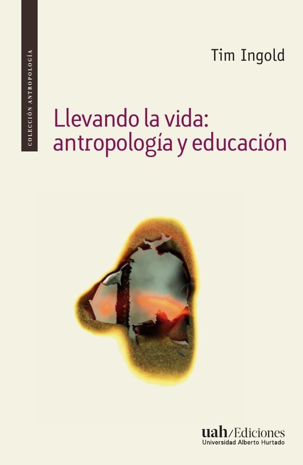 LLEVANDO LA VIDA ANTROPOLOGIA Y EDUCACION
