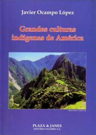 GRANDES CULTURAS INDIGENAS DE AMERICA  P&J