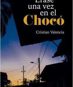 Érase una vez en el Chocó