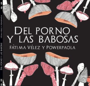Del porno y las babosas