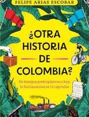 ¿OTRA HISTORIA DE COLOMBIA?