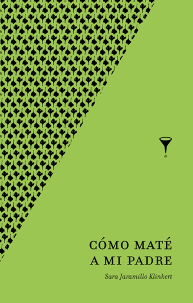 CÓMO MATE A MI PADRE