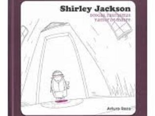 Shirley Jackson. Drogas, Fantasmas Y Amor De Madre