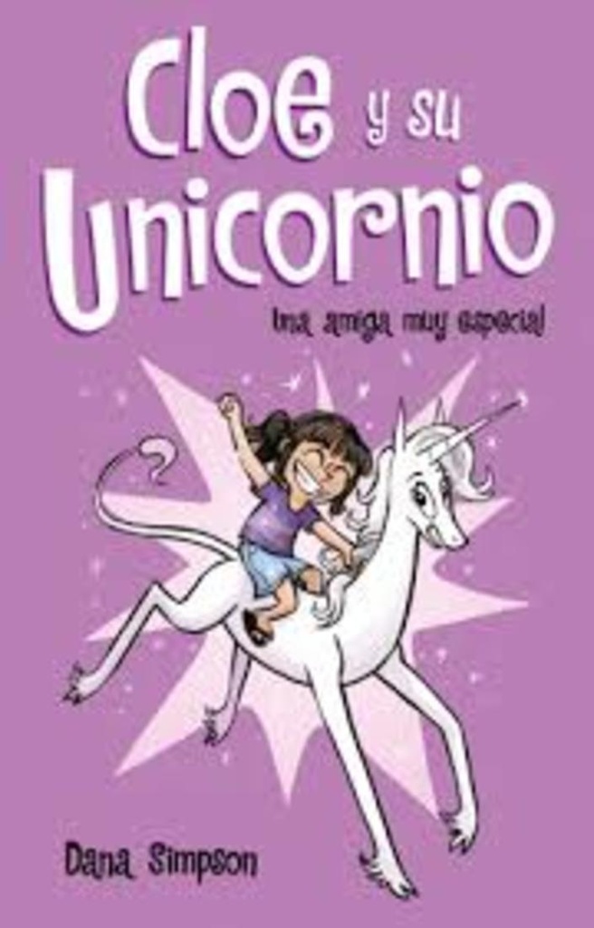 CLOE Y SU UNICORNIO 1-UNA AMIGA MUY ESPE