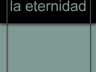 HISTORIA DE LA ETERNIDAD