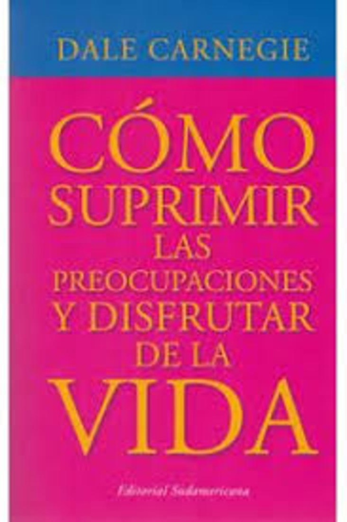 COMO SUPRIMIR LAS PREOCUPACIONES Y DISFR