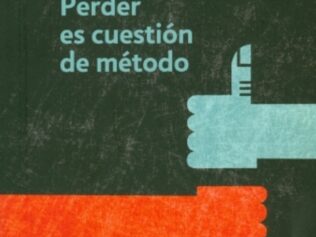 PERDER ES CUESTIÓN DE MÉTODO