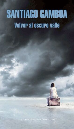 VOLVER AL OSCURO VALLE