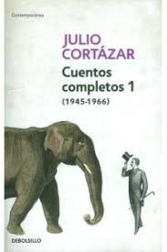 CUENTOS COMPLETOS 1 - CORTAZAR (DEBOLSIL