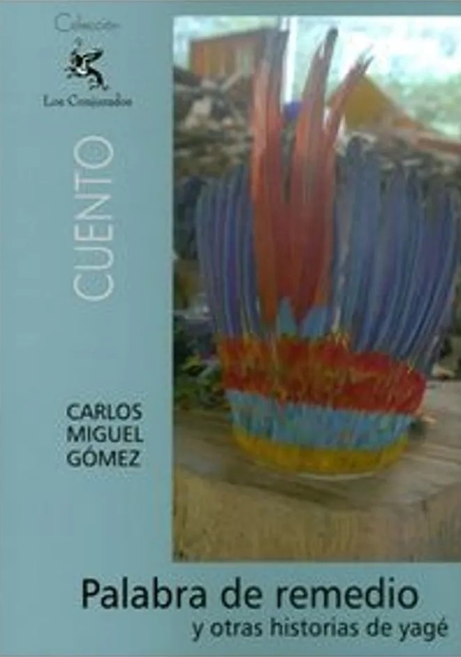 PALABRA DE REMEDIO y otras historias de yagé