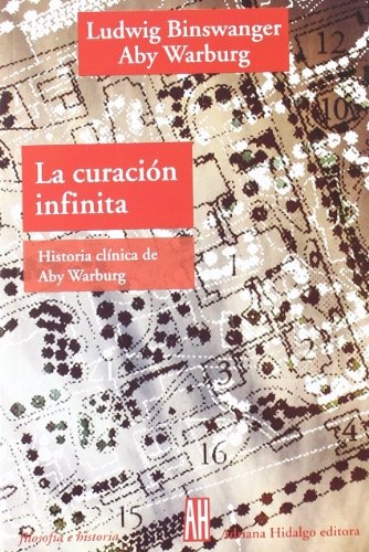 CURACION INFINITA HISTORIA CLINICA DE ABY WARBURG, LA