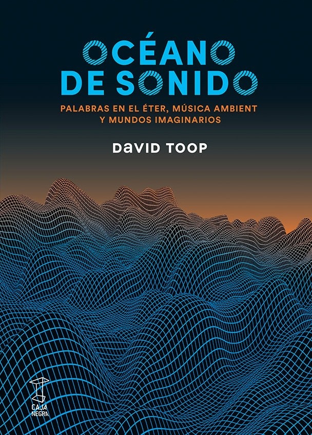 OCEANO DE SONIDO PALABRAS EN EL ETER MUSICA AMBIENT Y MUNDOS IMAGINARIOS