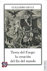Tierra del fuego: La creación del fin del mundo