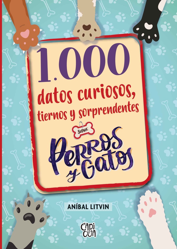 1.000 datos curiosos, tiernos y sorprendentes sobre perros y