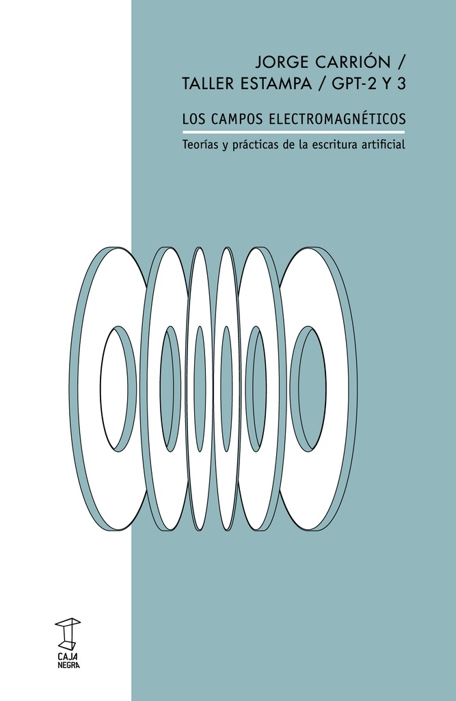 CAMPOS ELECTROMAGNETICOS TEORIAS Y PRACTICAS DE LA ESCRITURA ARTIFICIAL, LOS