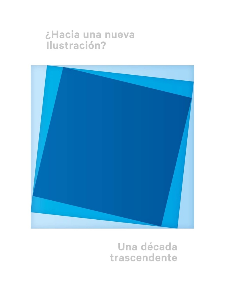 ¿Hacia una nueva ilustración? Una década trascendente