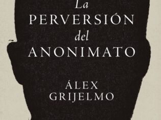 LA PERVERSION DEL ANONIMATO