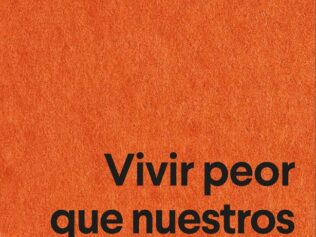 VIVIR PEOR QUE NUESTROS PADRES