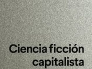CIENCIA FICCION CAPITALISTA