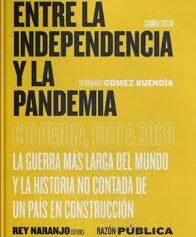 ENTRE LA INDEPENDENCIA Y LA PANDEMIA