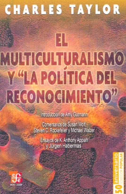 EL MULTICULTURALISMO Y "LA POLITICA DEL RECONOCIMIENTO"