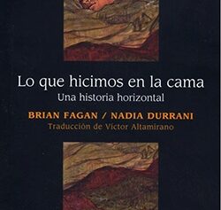Lo que hicimos en la cama. Una historia horizontal