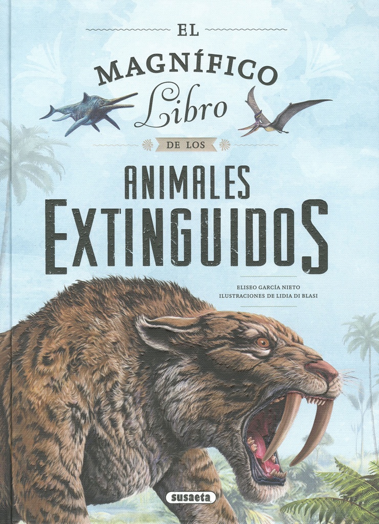El magnifico libro de los animales extinguidos