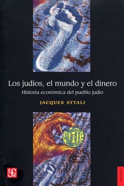 Judíos, el mundo y el dinero, historia económica del pueblo judío, Los