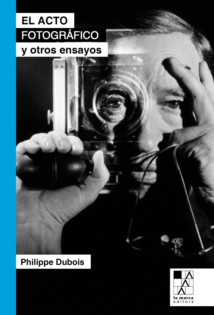 EL ACTO FOTOGRAFICO Y OTROS ENSAYOS