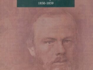 Dostoievski. Los años de prueba, 1850-1859