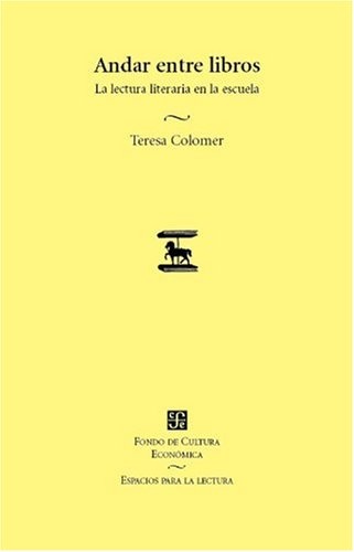 Andar entre libros. La lectura literaria en la infancia