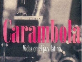Carambola. Vidas en el jazz latino
