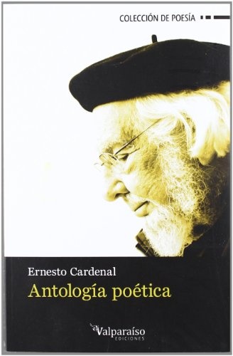ANTOLOGIA POETICA ERNESTO CARDENAL