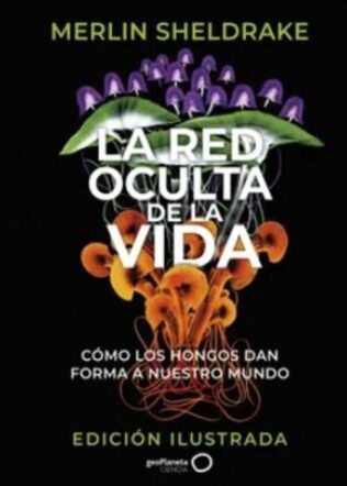 LA RED OCULTA DE LA VIDA (edicion ilustrada)