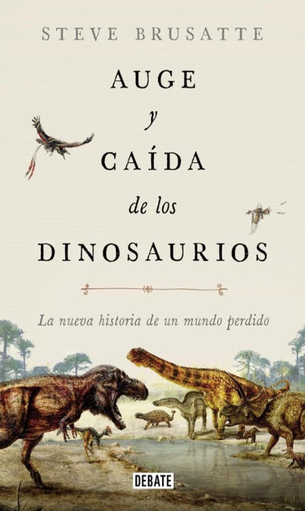 AUGE Y CAIDA DE LOS DINOSAURIO
