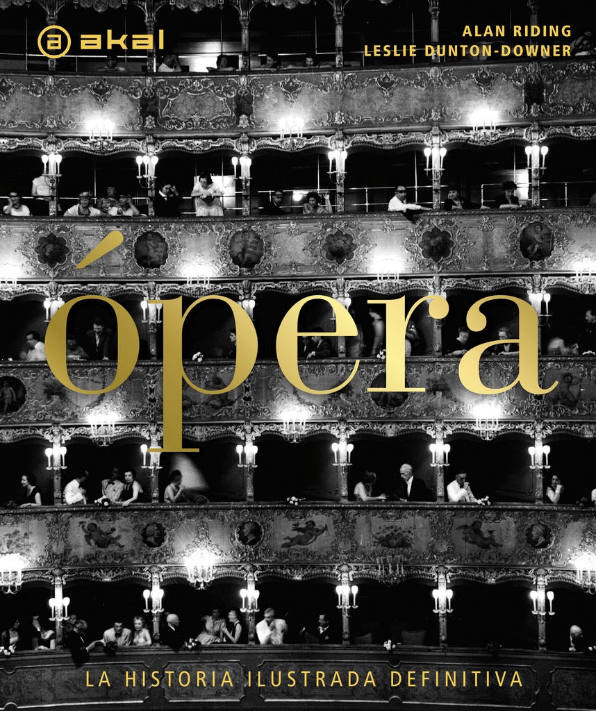 Opera. La historia ilustrada definitiva