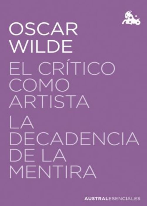 El critico como artista/ La decadencia de la mentira