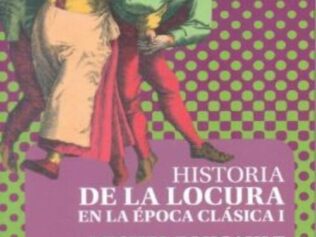 Historia de la locura en la epoca clasica I
