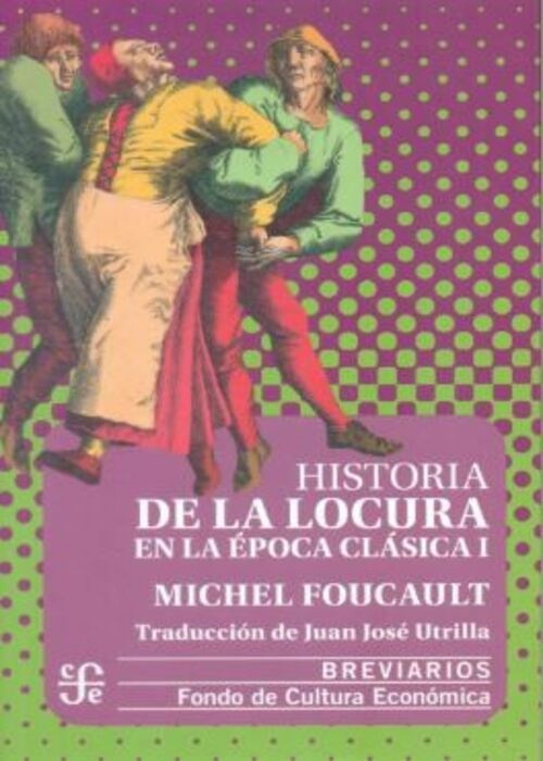 Historia de la locura en la epoca clasica I