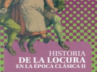 Historia de la locura en la epoca clasica II