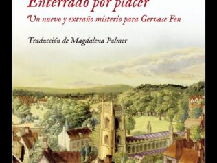 ENTERRADO POR PLACER. UN NUEVO Y EXTRAÍO MISTERIO PARA GERVASE FEN
