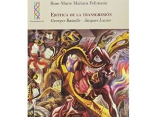 EROTICA DE LA TRANSGRESION. GEORGES BATAILLE – JACQUES LACAN