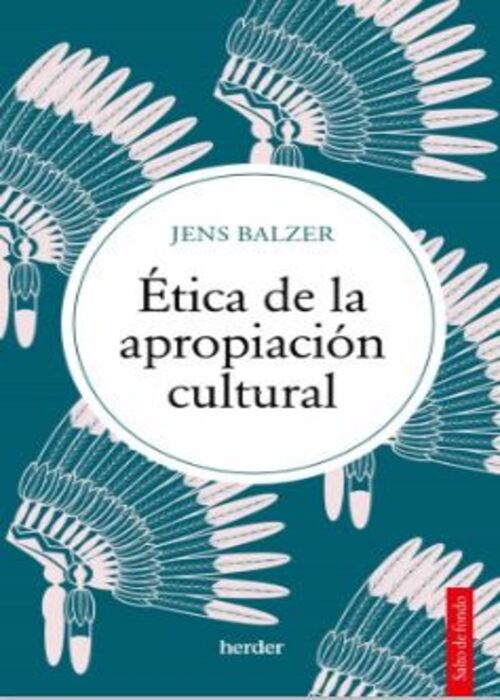 ETICA DE LA APROPIACION CULTURAL