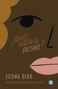 QUERES HABLAR DE RACISMO