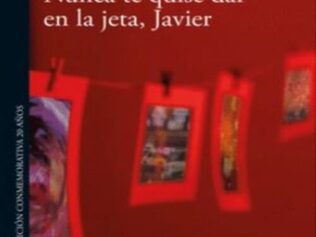 Nunca te quise dar en la jeta, Javier