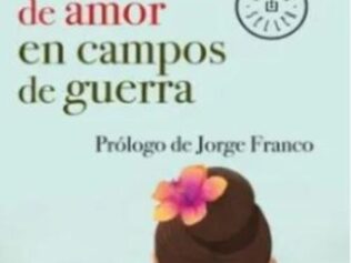 HISTORIAS DE AMOR EN CAMPOS DE GUERRA