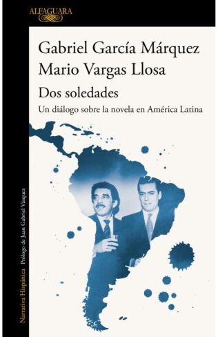 GABRIEL GARCIA MARQUEZ / MARIO VARGAS LLOSA DOS SOLEDADES