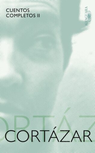 CUENTOS COMPLETOS 2 – CORTAZAR