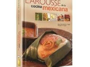 LAROUSSE DE LA COCINA MEXICANA